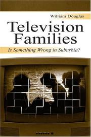 Cover of: Television Families: Is Something Wrong in Suburbia? (Lea's Communication Series)