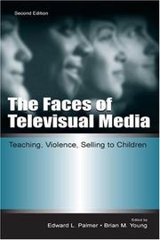 Cover of: The Faces of Televisual Media: Teaching, Violence, Selling To Children (Lea's Communication Series)