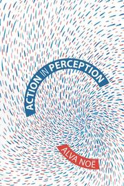 Action in Perception (Representation and Mind) by Alva Noë