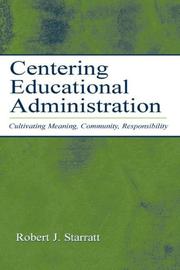 Cover of: Centering Educational Administration: Cultivating Meaning, Community, Responsibility (Topics in Educational Leadership)