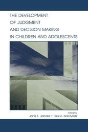 The development of judgment and decision making in children and adolescents