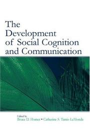 The development of social cognition and communication by Bruce D. Homer