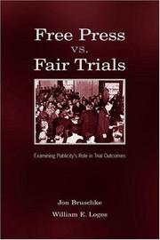 Cover of: Free press vs. fair trials: examining publicity's role in trial outcomes