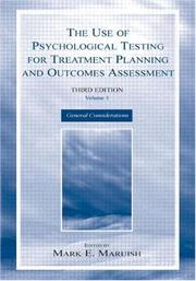 Cover of: The Use of Psychological Testing for Treatment Planning and Outcomes Assessment: Volume 1: General Considerations