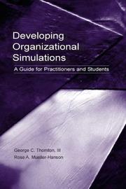 Cover of: Developing Organizational Simulations by III, George C. Thornton, Rose A. Mueller-Hanson, George C. Thornton III, Rose Hanson