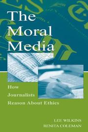Cover of: The Moral Media | Lee Wilkins