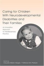 Cover of: Caring for Children With Neurodevelopmental Disabilities and Their Families: An Innovative Approach to Interdisciplinary Practice