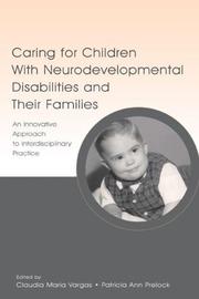 Cover of: Caring for Children With Neurodevelopmental Disabilities and Their Families: An Innovative Approach to Interdisciplinary Practice