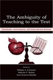 Cover of: The Ambiguity of Teaching to the Test: Standards, Assessment, and Educational Reform