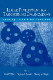 Cover of: Leader development for transforming organizations by edited by David V. Day, Stephen J. Zaccaro, Stanley M. Halpin.