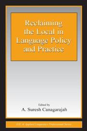Cover of: Reclaiming the Local in Language Policy and Practice (ESL and Applied Linguistics Professional Series) (Esl and Applied Linguistics Professional Series) by A. Suresh Canagarajah