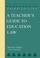 Cover of: A Teacher's Guide to Education Law