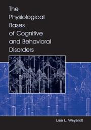 Cover of: The Physiological Bases of Cognitive and Behavioral Disorders by Lisa L. Weyandt