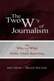 Cover of: The Two W's of Journalism: The Why and What of Public Affairs Reporting (Lea's Communication Series)