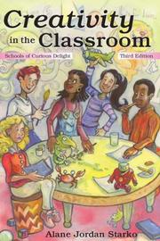 Cover of: Creativity in the classroom by Alane J. Starko