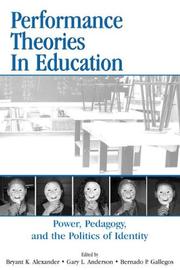 Cover of: Performance Theories in Education: Power, Pedagogy, and the Politics of Identity