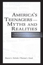 America's teenagers--myths and realities by Sharon Lynn Nichols