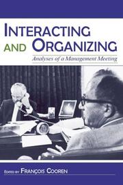 Cover of: Interacting and Organizing: Analyses of a Management Meeting (Lea's Communication)