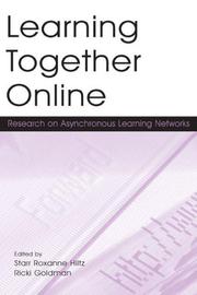 Cover of: Learning Together Online: Research on Asynchronous Learning Networks