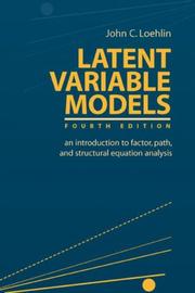 Latent Variable Models: An Introduction to Factor, Path, and Structural Equation Analysis (Latent Variable Models: An Introduction to) by John C. Loehlin