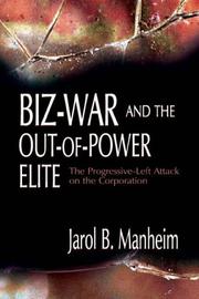 Cover of: Biz-War and the Out-of-Power Elite: The Progressive-Left Attack on the Corporation