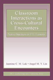 Cover of: Classroom Interactions as Cross-Cultural Encounters: Native Speakers in EFL Lessons (ESL & Applied Linguistics Professional Series) (Esl & Applied Linguistics Professional)