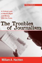 Cover of: The troubles of journalism by William A. Hachten