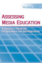 Cover of: Assessing Media Education: A Resource Handbook for Educators and Administrators (Communication) (Communication)