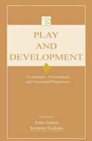 Cover of: Play and Development: Evolutionary, Sociocultural, and Functional Perspectives (Jean Piaget Symposium Series)