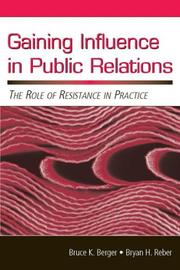 Cover of: Gaining Influence in Public Relations by Bruce K. Berger, Bryan H. Reber