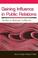 Cover of: Gaining Influence in Public Relations