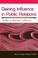 Cover of: Gaining influence in public relations