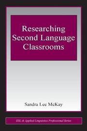 Researching second language classrooms by Sandra McKay