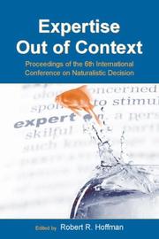 Cover of: Expertise Out of Context: Proceedings of the Sixth International Conference on Naturalistic Decision Making (Expertise: Research and Applications)