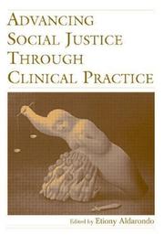 Cover of: Advancing Social Justice Through Clinical Practice