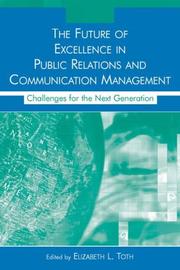 Cover of: The future of excellence in public relations and communication management: challenges for the next generation