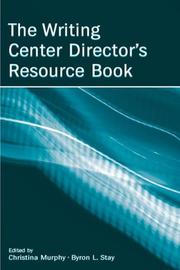 Cover of: The writing center director's resource book by edited by Christina Murphy, Byron L. Stay.