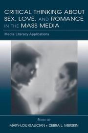 Cover of: Critical Thinking About Sex, Love, and Romance in the Mass Media: Media Literacy Applications (LEA's Communication Series) (Lea's Communication Series)