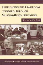 Challenging the classroom standard through museum-based education by Douglas Fisher