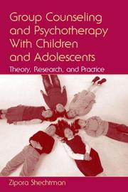 Group Counseling and Psychotherapy With Children and Adolescents by Zipora Shechtman