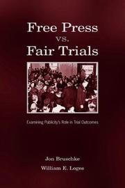 Cover of: Free Press vs. Fair Trials: Examining Publicity's Role in Trial Outcomes (Lea's Communication Series)