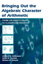Cover of: Bringing out the algebraic character of arithmetic: from children's ideas to classroom practice