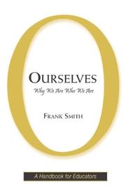 Cover of: Ourselves: why we are who we are : a handbook for educators