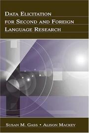 Cover of: Data Elicitation for Second and Foreign Language Research (Second Language Acquisition Researchtheoretical and Methodological Issues) by Susan M. Gass, Alison Mackey
