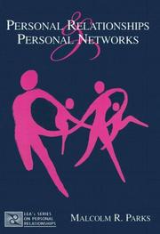 Personal Relationships and Personal Networks (LEA's Series on Personal Relationships) (Lea's Series on Personal Relationships) by Malcolm R. Parks