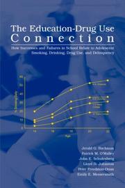 Cover of: The Education-Drug Use Connection by Jerald G. Bachman, Patrick M. O'Malley, John E. Schulenberg, Lloyd D. Johnson, Lloyd D. Johnston, Peter Freedman-Doan, Emily E. Messersmith