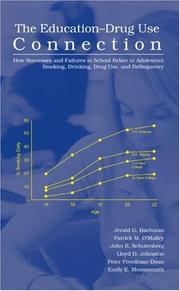 Cover of: The Education-Drug Use Connection by Jerald G. Bachman, Patrick M. O'Malley, John E. Schulenberg, Lloyd D. Johnson, Lloyd D. Johnston, Peter Freedman-Doan, Emily E. Messersmith