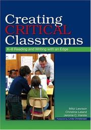 Creating critical classrooms by Mitzi Lewison, Christine Leland, Jerome Harste