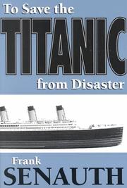 Cover of: To Save the Titanic from Disaster by Frank Senauth