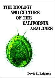 The biology and culture of the California abalones by David L. Leighton